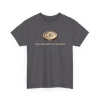 The Weight Is Chosen T-Shirt