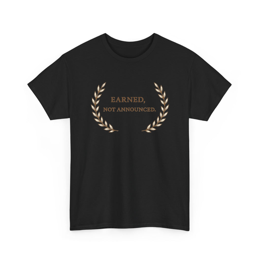 Earned Not Announced T-Shirt