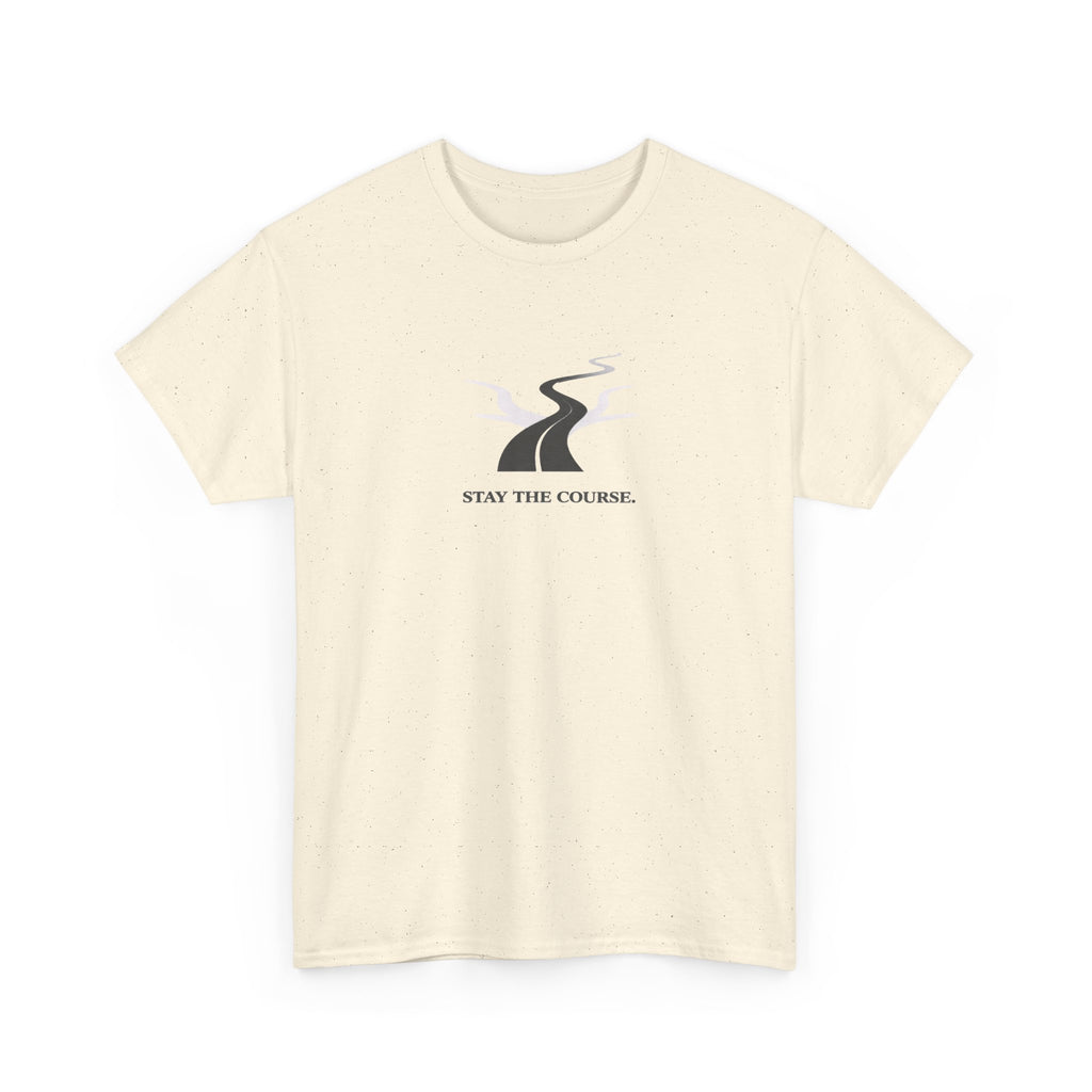 Stay The Course T-Shirt