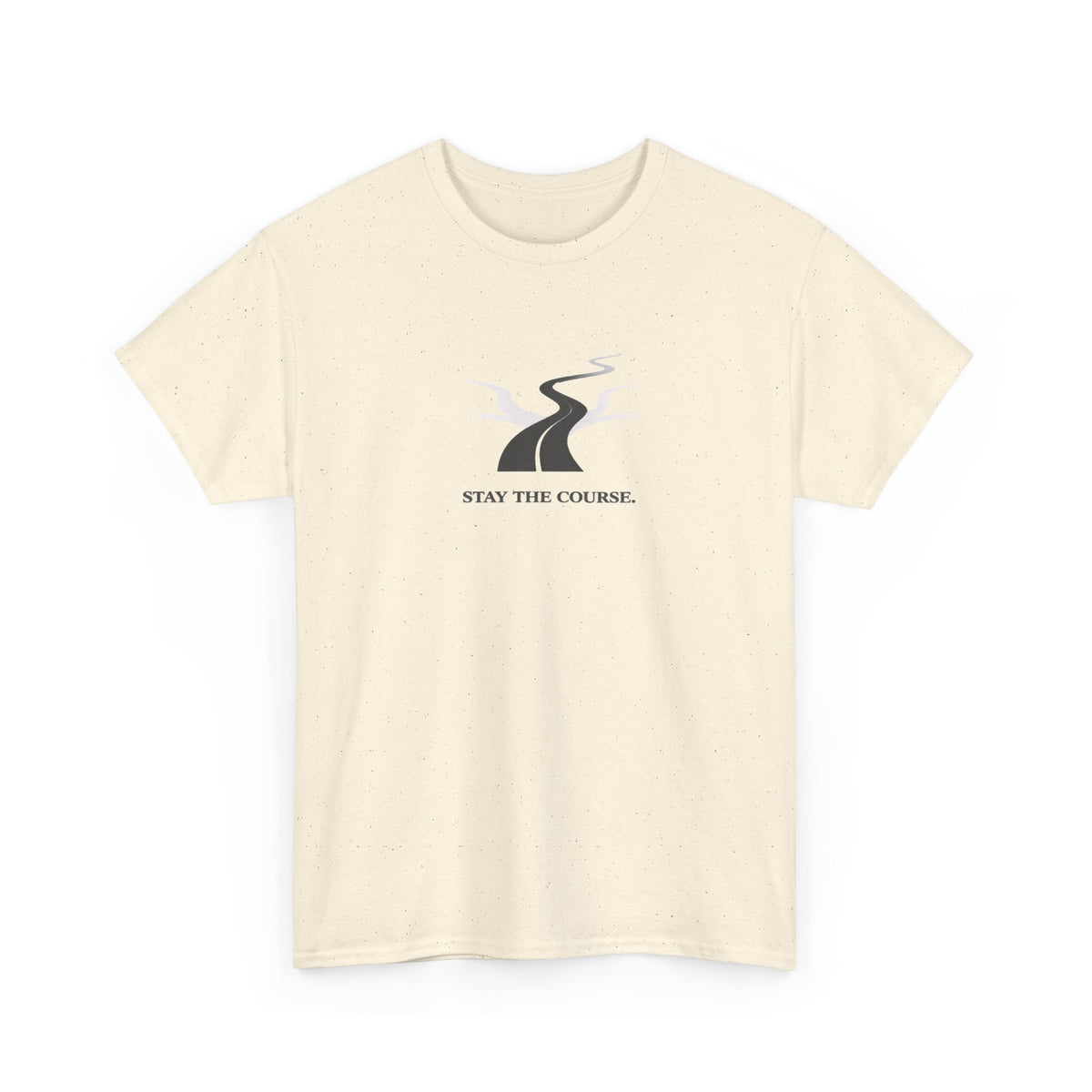 Stay The Course T-Shirt