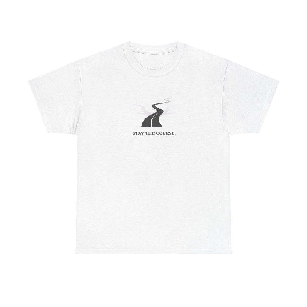 Stay The Course T-Shirt